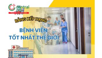 Top 10 bệnh viện tốt nhất thế giới năm 2025 do Newsweek bình chọn